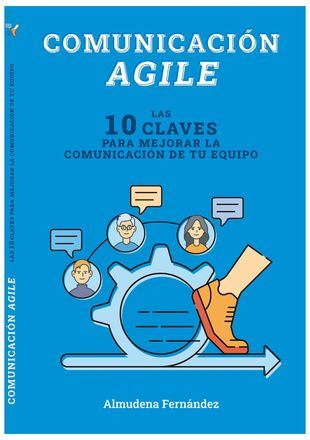 ¿Cómo y por qué la Agilidad consigue mejorar la comunicación en las organizaciones?