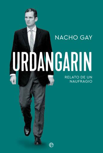 El libro Urdangarín. Retrato de un naufragio, ya está a la venta