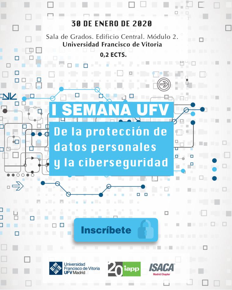 La Universidad Francisco de Vitoria (Madrid) organiza la I Semana de la Protección de Datos Personales y la Ciberseguridad